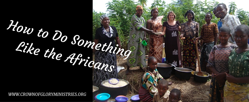 5. How to Do SomethingLike the Africans