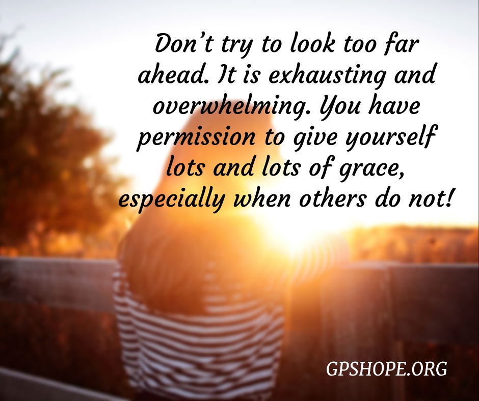 Give yourself some grace.