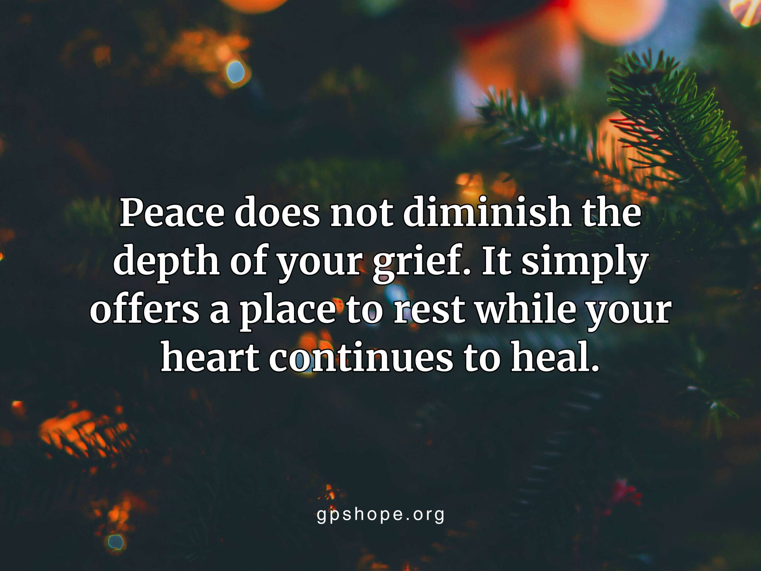 Finding Peace During the Holidays After Child Loss” displayed over a blurred background of green Christmas tree needles and glowing yellow lights, featuring the quote, “Peace does not diminish the depth of your grief. It simply offers a place to rest while your heart continues to heal,” with gpshope.org at the bottom.